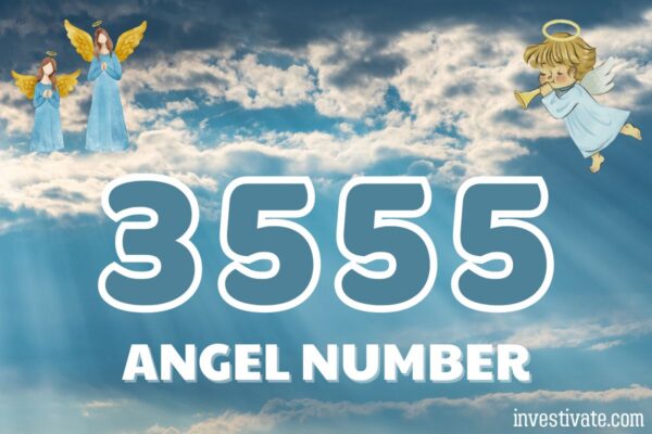 3555 Angel Number Meaning: Unveiling Divine Messages | Investivate