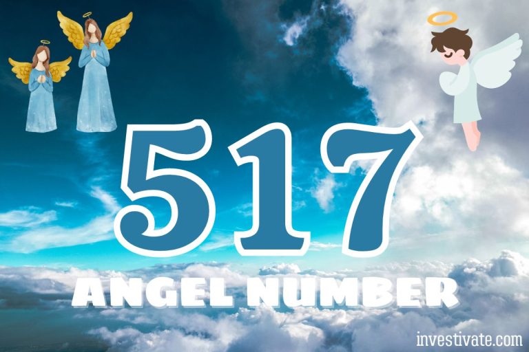 517 Angel Number Meaning: Deciphering Divine Messages | Investivate