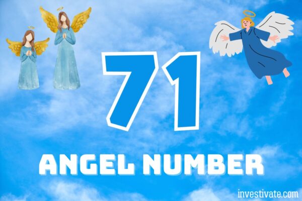 71 Angel Number Meaning: A Gateway to Spiritual Growth | Investivate